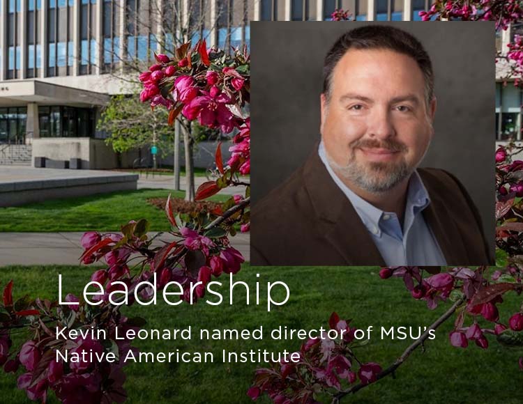 Leadership: Kevin Leonard named director of MSU’s Native American Institute