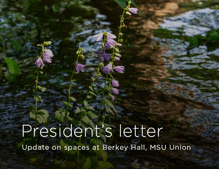 President’s letter: Update on spaces at Berkey Hall, MSU Union