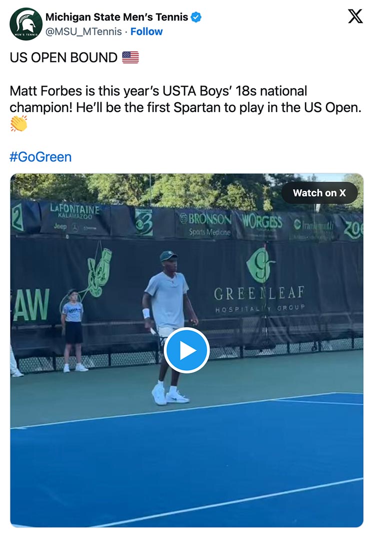 On X, MSU Men’s Tennis posted a video of Matt Forbes playing tennis with companion text saying: US OPEN BOUND Matt Forbes is this year’s USTA Boys’ 18s national champion! He’ll be the first Spartan to play in the US Open. #GoGreen