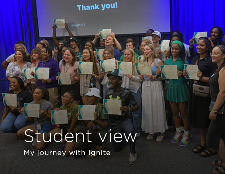 Student view: My journey with Ignite