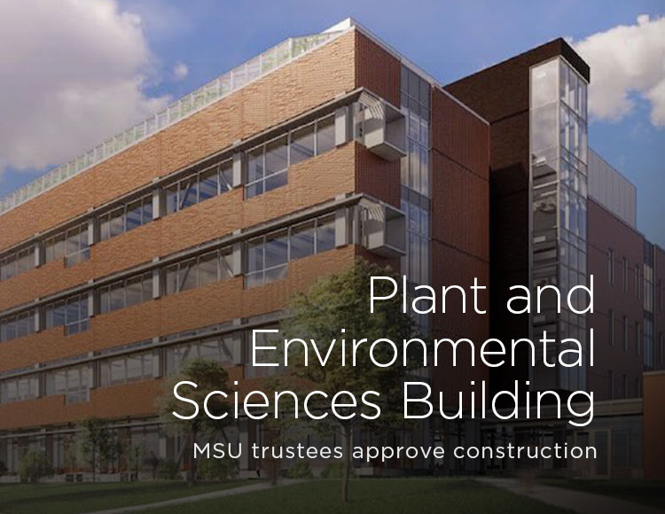 Plant and Environmental Sciences Building: MSU trustees approve construction
