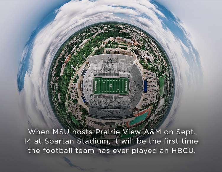 When MSU hosts Prairie View A&M on Sept. 14 at Spartan Stadium, it will be the first time the football team has ever played an HBCU.