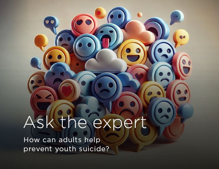Ask the expert: How can adults help prevent youth suicide?