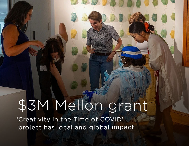 $3M Mellon grant: ‘Creativity in the Time of COVID’ project has local and global impact