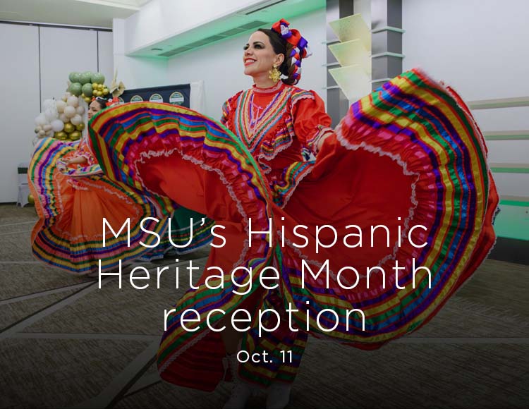 MSU’s Hispanic Heritage Month reception: Oct. 11