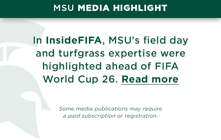 In InsideFIFA, MSU’s field day and turfgrass expertise were highlighted ahead of FIFA World Cup 26.