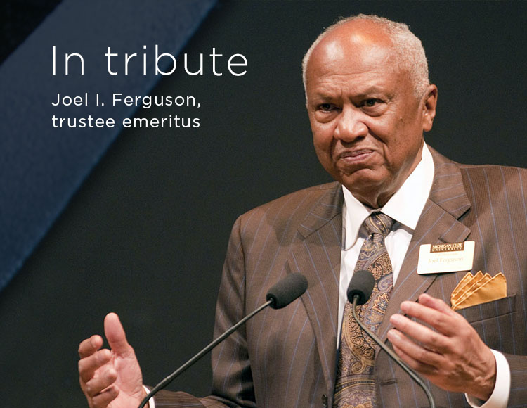 In tribute: Joel I. Ferguson, trustee emeritus