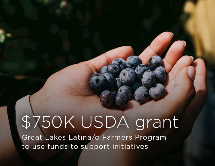 $750K USDA grant: Great Lakes Latina/o Farmers Program to use funds to support initiatives