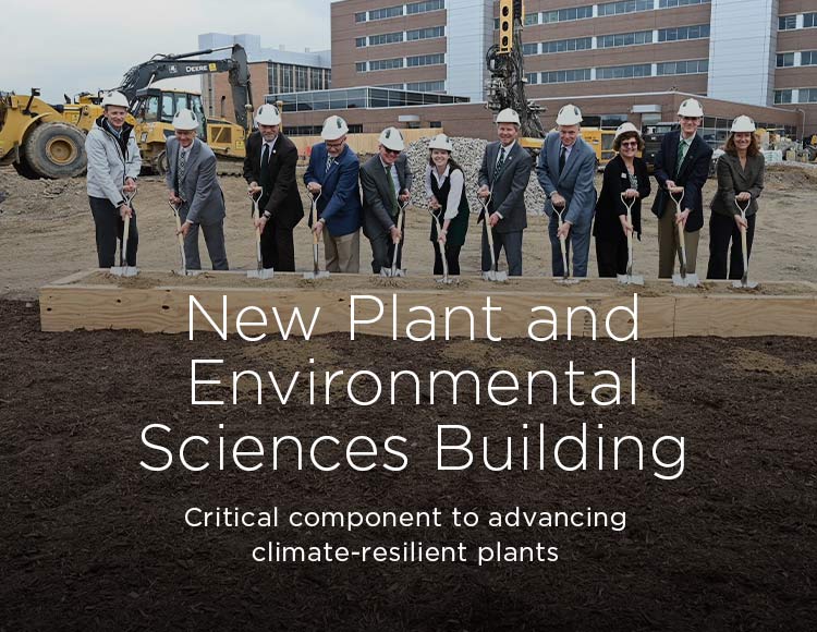 New Plant and Environmental Sciences Building: Critical component to advancing climate-resilient plants