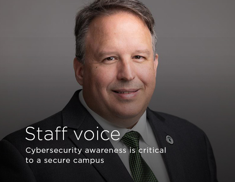 Staff voice: Cybersecurity awareness is critical to a secure campus