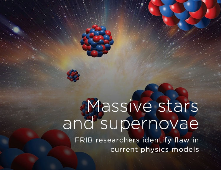 Massive stars and supernovae: FRIB researchers identify flaw in current physics models