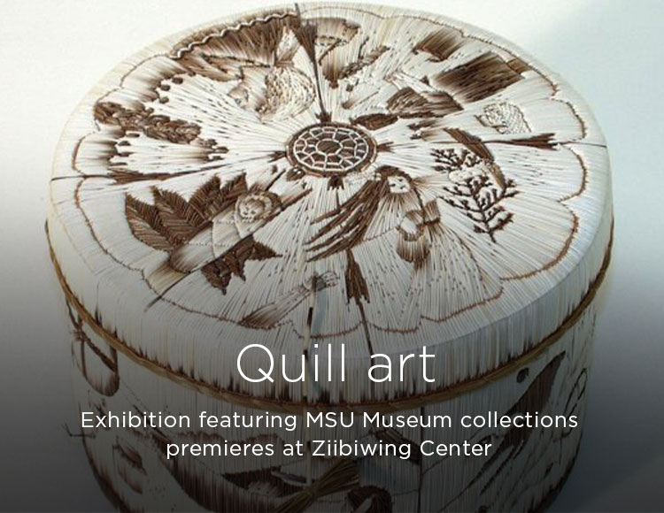 Quill art: Exhibition featuring MSU Museum collections premieres at Ziibiwing Center