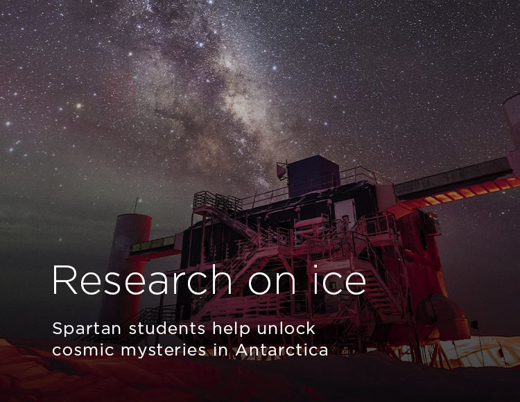Research on ice: Spartan students help unlock cosmic mysteries in Antarctica