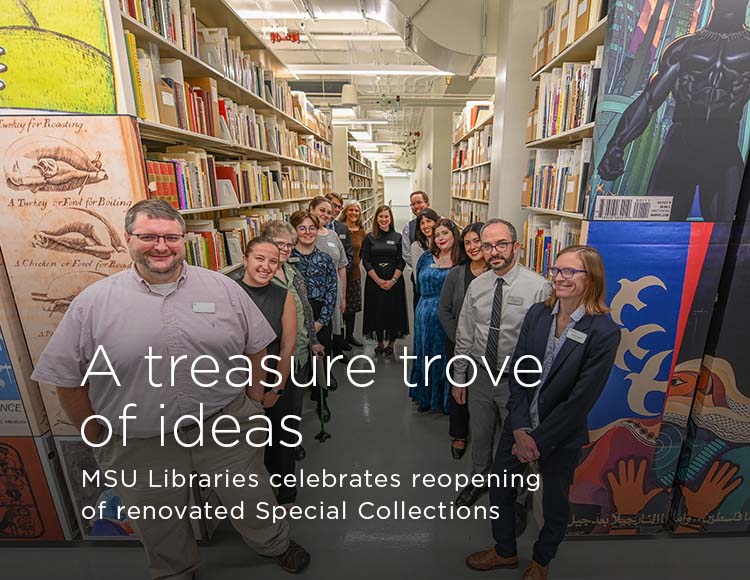 A treasure trove of ideas: MSU Libraries celebrates reopening of renovated Special Collections