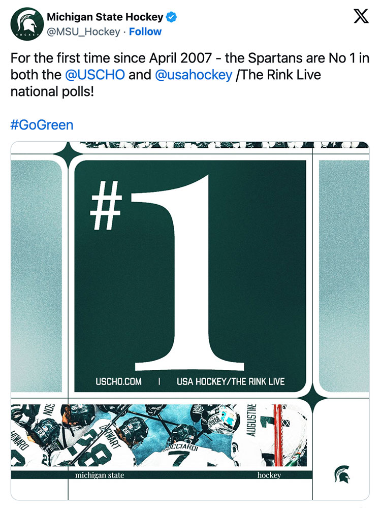 MSU hockey tweeted a graphic that has a large No. 1 against several green and white shapes and images, with accompanying text: For the first time since April 2007 - the Spartans are No 1 in both the @USCHO and @usahockey/The Rink Live national polls! #GoGreen