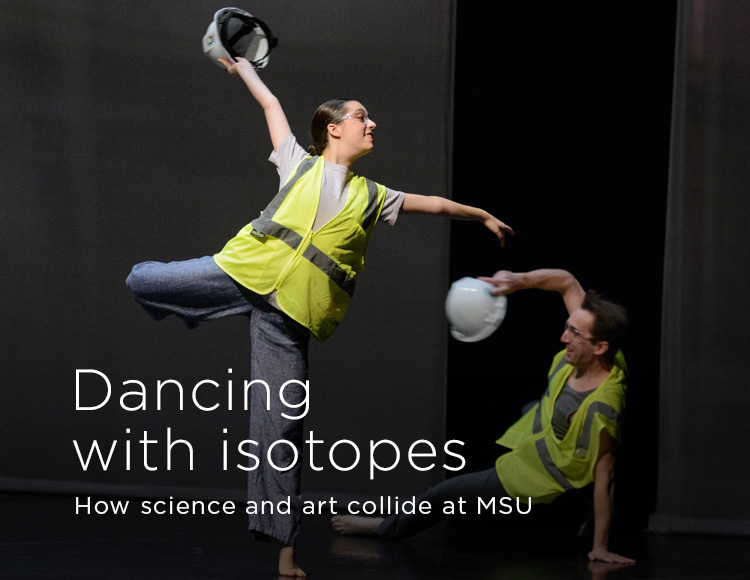Dancing with isotopes: How science and art collide at MSU