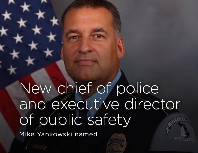 New chief of police and executive director of public safety: Mike Yankowski named
