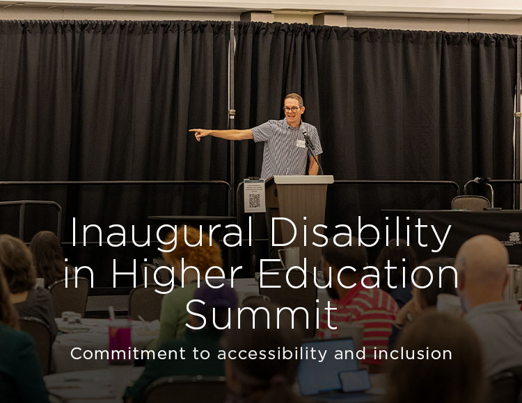 Inaugural Disability in Higher Education Summit: Commitment to accessibility and inclusion