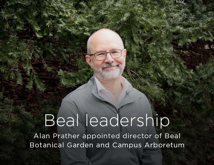 Beal leadership: Alan Prather appointed director of Beal Botanical Garden and Campus Arboretum
