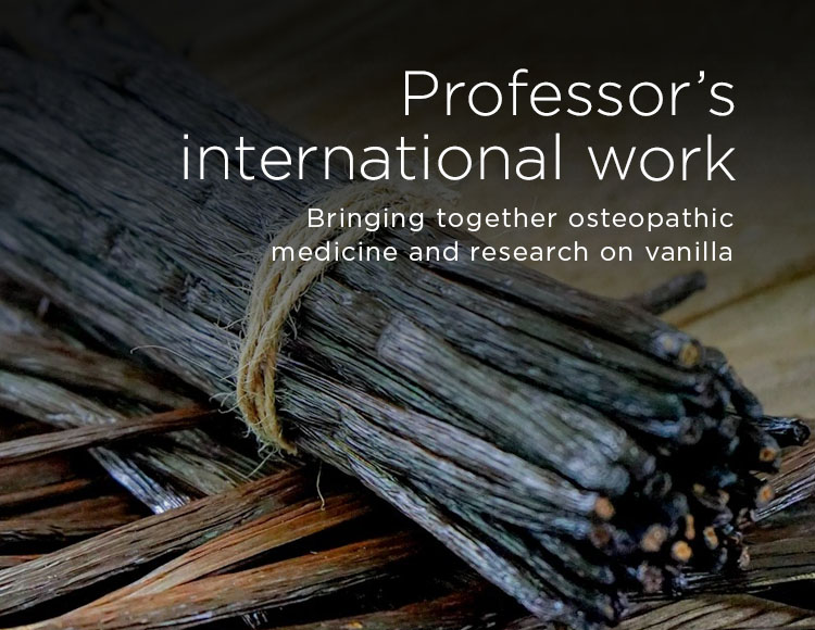 Professor’s international work: Bringing together osteopathic medicine and research on vanilla